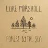 Luke Marshall - Forest By the Sea - EP